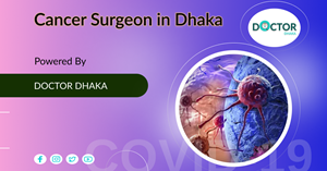 Cancer Surgeon in Dhaka